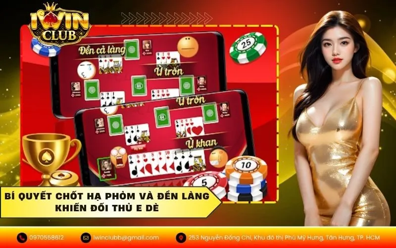 Bí quyết chốt hạ phỏm và đền làng khiến đối thủ e dè