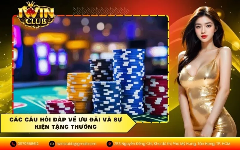 Các câu hỏi đáp về ưu đãi và sự kiện tặng thưởng