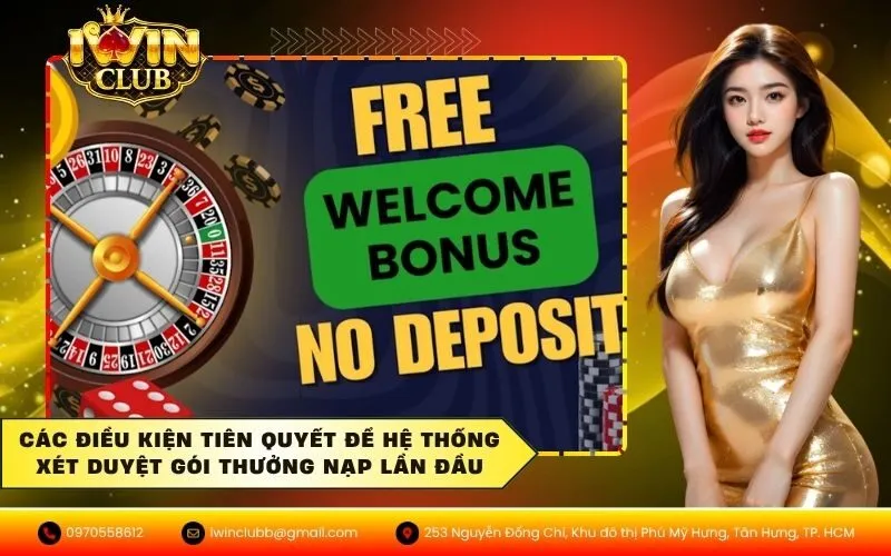 Các điều kiện tiên quyết để hệ thống xét duyệt gói thưởng nạp lần đầu