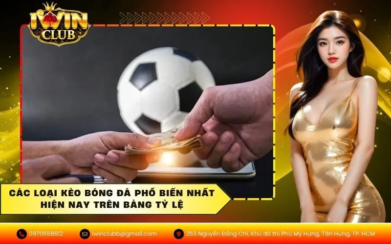 Các loại kèo bóng đá phổ biến nhất hiện nay trên bảng tỷ lệ