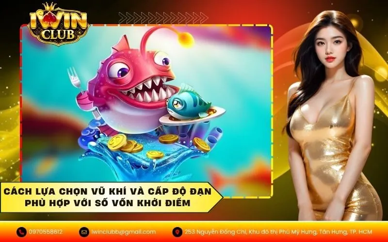 Cách lựa chọn vũ khí và cấp độ đạn phù hợp với số vốn khởi điểm