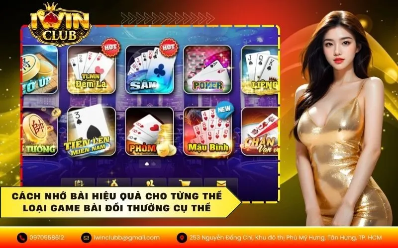 Cách nhớ bài hiệu quả cho từng thể loại game bài đổi thưởng cụ thể