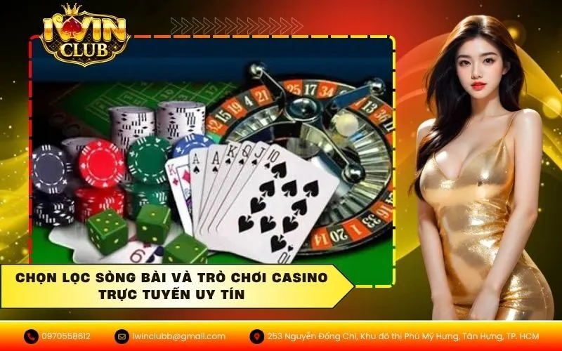 Chọn lọc sòng bài và trò chơi casino trực tuyến uy tín
