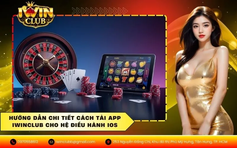 Hướng dẫn chi tiết cách tải App IWINCLUB cho hệ điều hành iOS