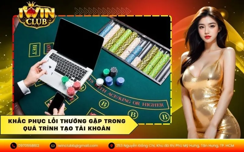Khắc phục lỗi thường gặp trong quá trình tạo tài khoản
