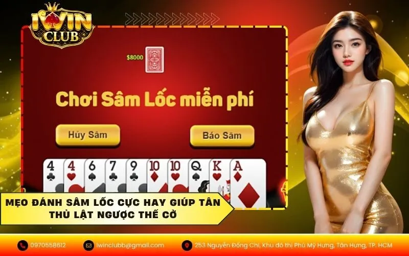 Mẹo đánh sâm lốc cực hay giúp tân thủ lật ngược thế cờ