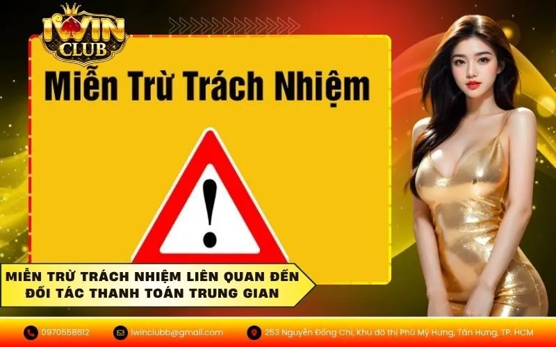 Miễn trừ trách nhiệm liên quan đến đối tác thanh toán trung gian