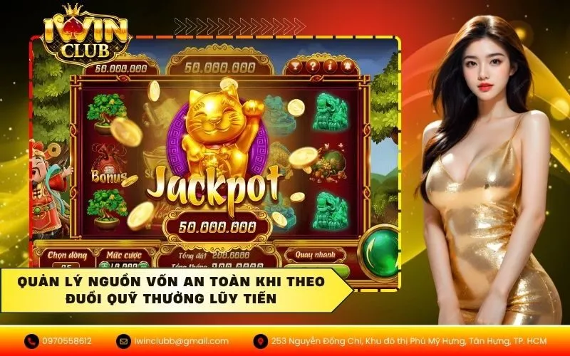Quản lý nguồn vốn an toàn khi theo đuổi quỹ thưởng lũy tiến