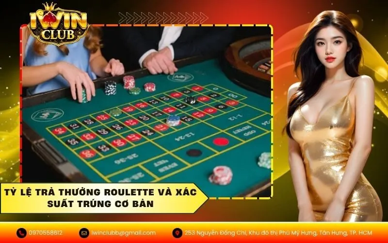 Tỷ lệ trả thưởng roulette và xác suất trúng cơ bản