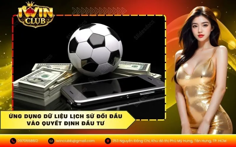 Ứng Dụng Dữ Liệu Lịch Sử Đối Đầu Váo Quyết Định Đầu Tư