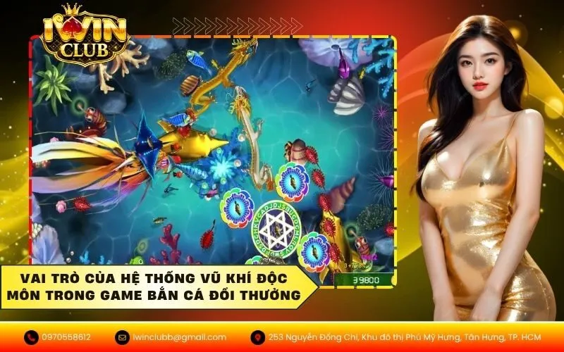 Vai trò của hệ thống vũ khí độc môn trong game bắn cá đổi thưởng
